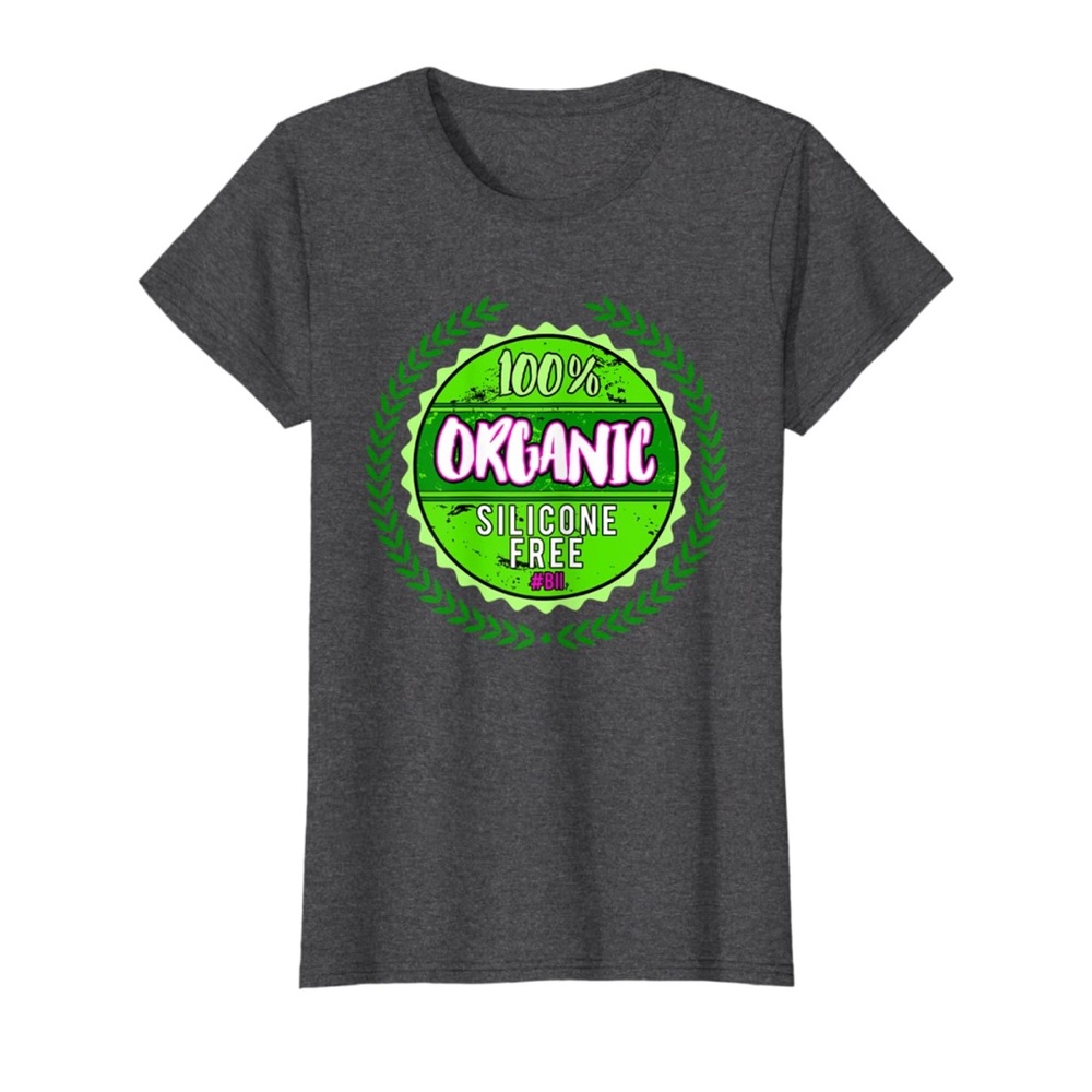 All Organic Silicone Free Explant Surgery Breast Implant Illness Awareness Tee